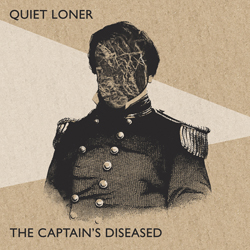 Quiet Loner The Captain's Diseased single